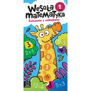 Wesoła matematyka. Ćwiczenia z naklejkami. Klasa 1, Edukacyjne, Książeczki
