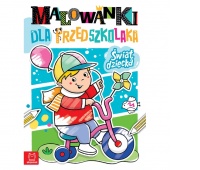 Malowanki dla przedszkolaka. Świat dziecka, Kolorowanki, Książeczki