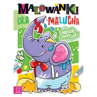 Malowanki dla malucha. Wesołe zwierzaki, Kolorowanki, Książeczki