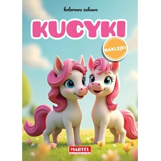 KOLOROWA ZABAWA KUCYKI Z NAKLEJKAMI, Kolorowanki, Książeczki