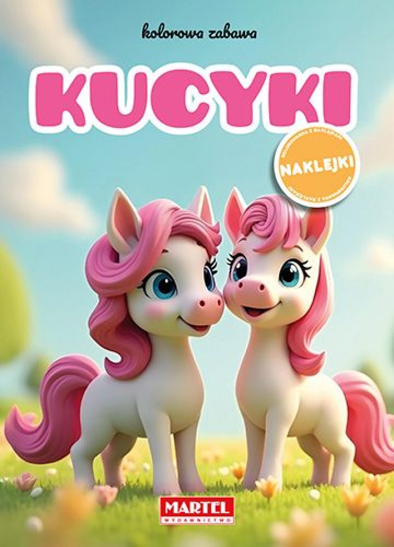 KOLOROWA ZABAWA KUCYKI Z NAKLEJKAMI, Kolorowanki, Książeczki