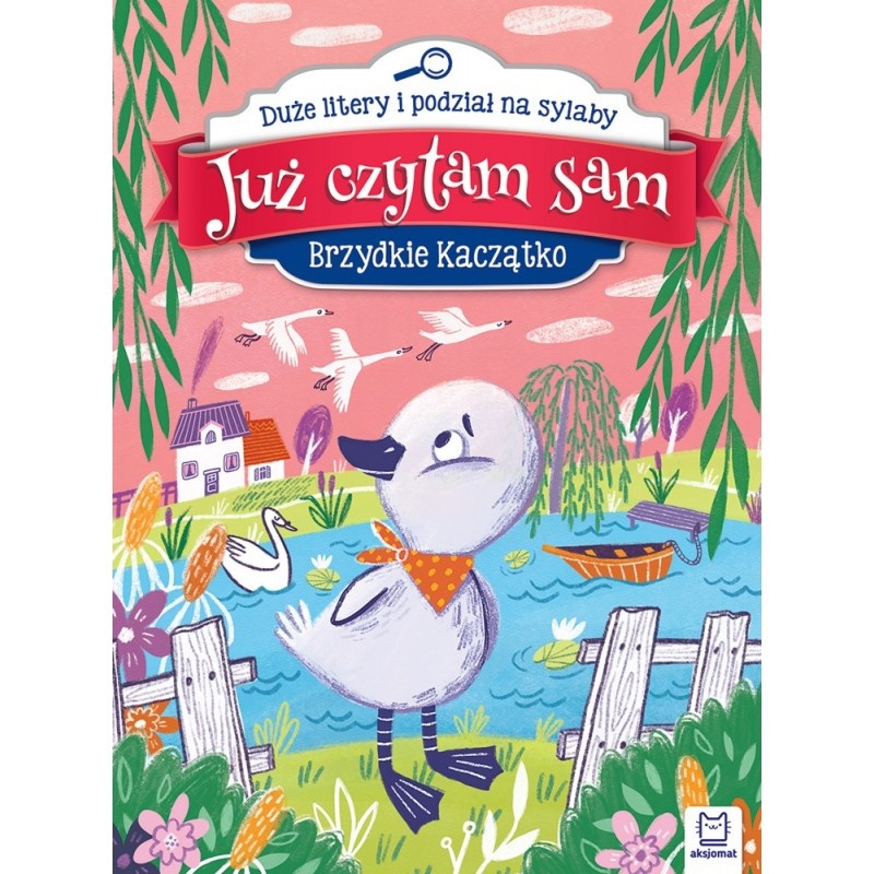 JUZ CZYTAM SAM.BRZYDKIE KACZĄTKO.DUŻE LITERY, Do czytania, Książeczki