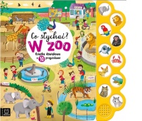 Co słychać? W zoo. Książka dźwiękowa