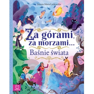 Baśnie świata. Za g&oacute;rami, za morzami..., Edukacyjne, Książeczki