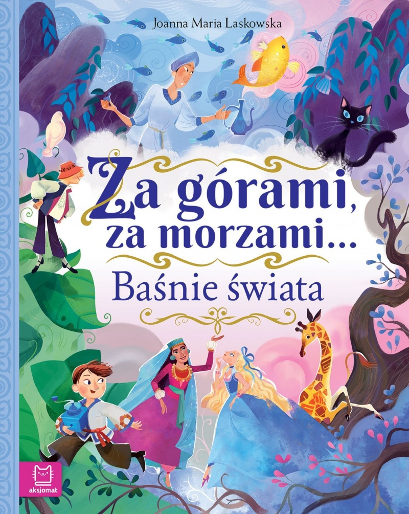 Baśnie świata. Za g&oacute;rami, za morzami..., Edukacyjne, Książeczki