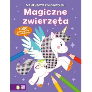 Diamentowe kolorowanki. Magiczne zwierzęta, Kolorowanki, Książeczki