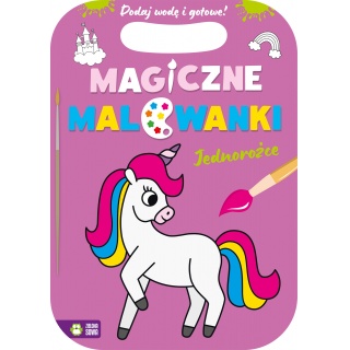 Magiczne malowanki. Jednorożce, Kolorowanki, Książeczki
