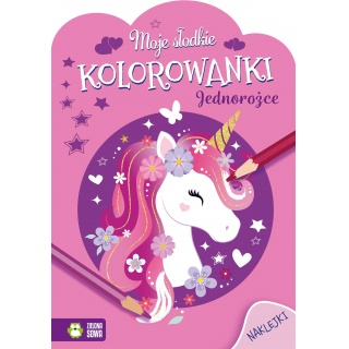 Moje słodkie kolorowanki. Jednorożce NW, Kolorowanki, Książeczki