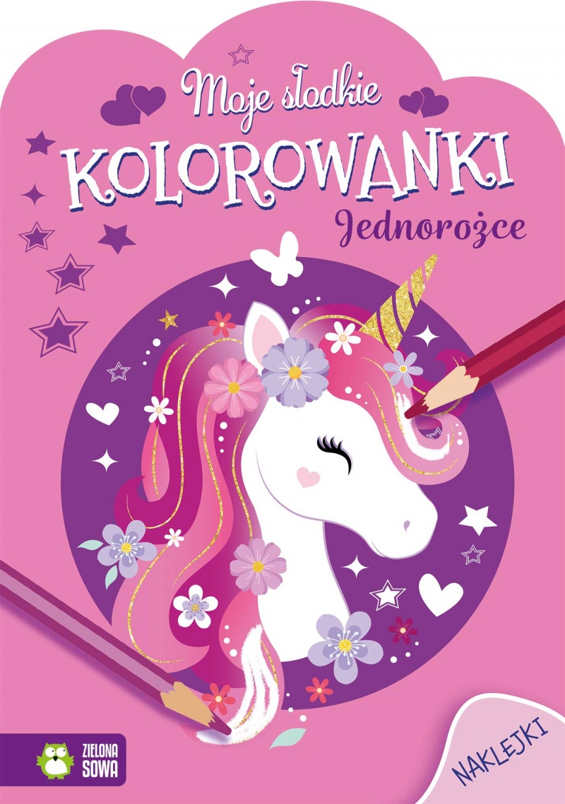 Moje słodkie kolorowanki. Jednorożce NW, Kolorowanki, Książeczki