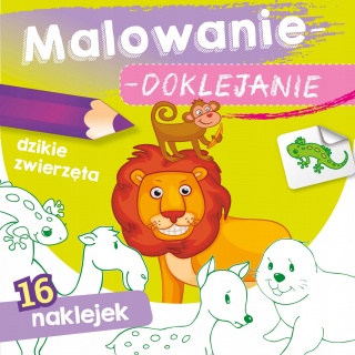 MALOWANK DOKLEJANKI -DZIKIE ZWIERZĘTA, Edukacyjne, Książeczki
