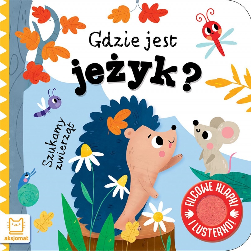 Szukamy zwierząt. Gdzie jest jeżyk? Filcowe klapki, Edukacyjne, Książeczki
