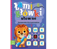 Łamigł&oacute;wki słowne. Książeczka dla bystrzak&oacute;w.6 lat