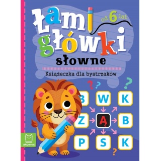 Łamigł&oacute;wki słowne. Książeczka dla bystrzak&oacute;w.6 lat, Edukacyjne, Książeczki