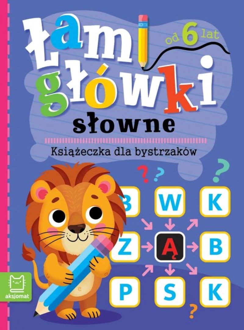 Łamigł&oacute;wki słowne. Książeczka dla bystrzak&oacute;w.6 lat, Edukacyjne, Książeczki