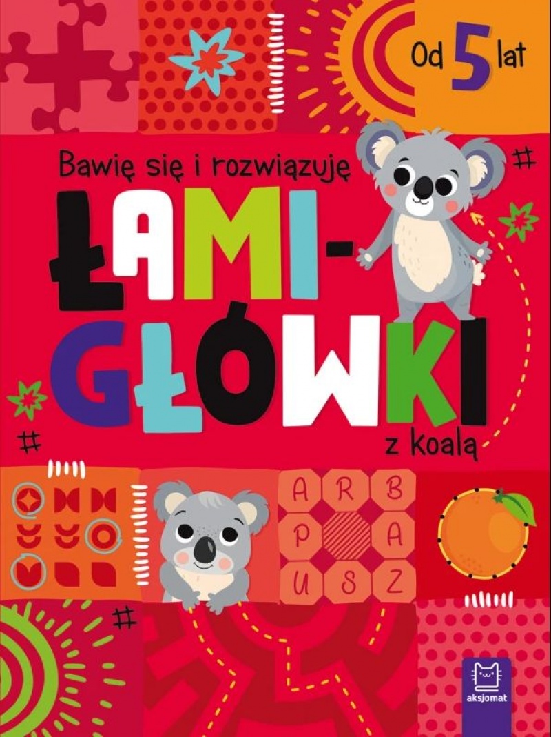 Bawię się i rozwiązuję. Łamigł&oacute;wki z koalą, Edukacyjne, Książeczki